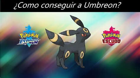 Como Conseguir A Umbreon En Pokemon Espada Y Escudo YouTube