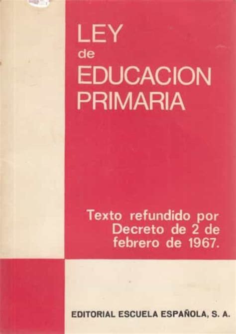 Ley De Educacion Primaria De 17 De Julio De 1945 De Escuela EspaÑola Edita Casa Del Libro