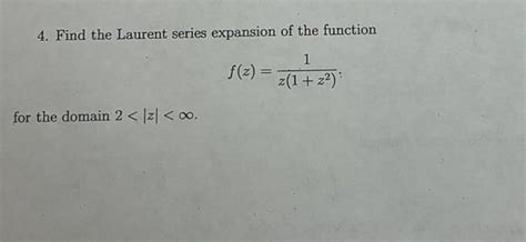 Solved Find The Laurent Series Expansion Of The Function Chegg