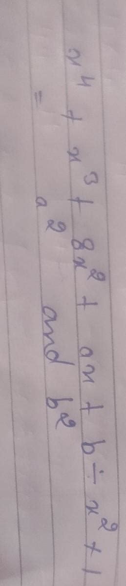 If x 4 x³ 8x² ax b is divisible by x² 1 then the value of a and b are