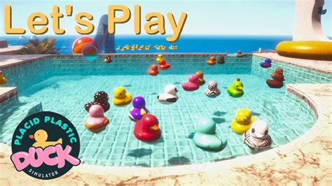 Let S Play Placid Plastic Duck Simulator Youtube