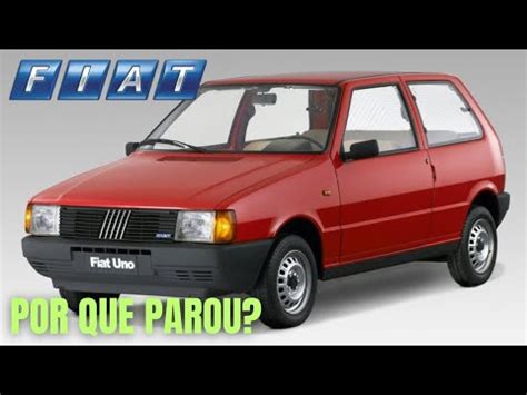 POR QUE O FIAT UNO QUADRADO SAIU DE LINHA E PAROU DE SER FABRICADO