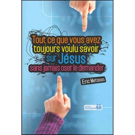 Tout Ce Que Vous Avez Toujours Voulu Savoir Sur J Sus Sans Jamais Oser