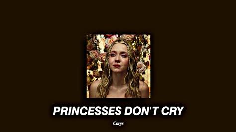 Princesses Don T Cry Slowed Down Youtube