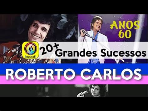 OS GRANDES SUCESSOS DE ROBERTO CARLOS ANOS 60 MUSICA I YouTube