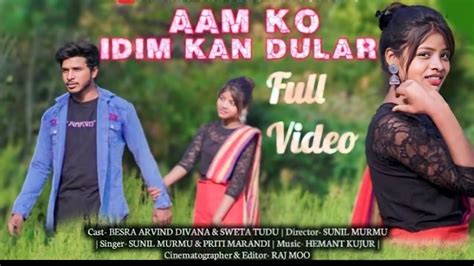 Aam Ko Idim Kan Dular New Santhali Full Video Besra Arvind