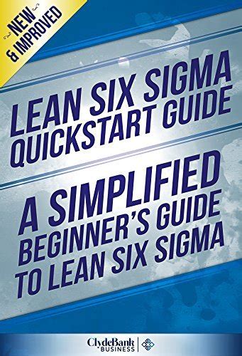 Lean Six Sigma Quickstart Guide The Simplified Beginners Guide To