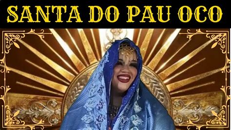 SANTA DO PAU OCO YouTube