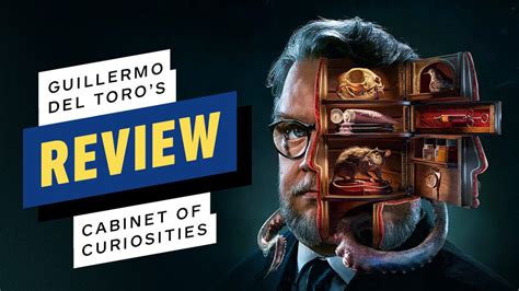 Guillermo Del Toros Cabinet Of Curiosities Video Review