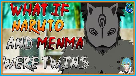 What If Naruto And Menma Were Twins Part 6 Naruto What If YouTube