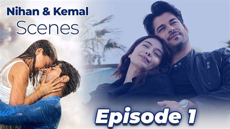 Nihan Kemal Scenes Episode 1 Endless Love YouTube