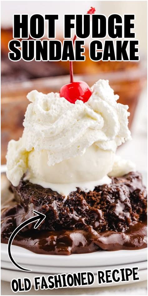 This Hot Fudge Sundae Cake Has A Gooey Chocolate Sauce That Forms Under The Chocolate Cake While