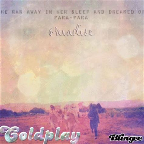 {Para-Para-Paradise}-Coldplay Picture #127517904 | Blingee.com