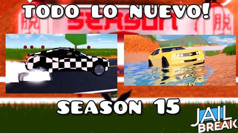 NUEVA ACTUALIZACION DE JAILBREAK TEMPORADA 15 DRIFT MEJORAS DE