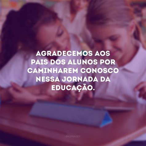 Frase De Agradecimento Aos Pais De Alunos Sololearn