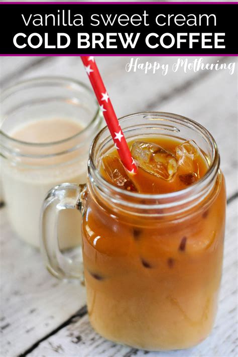 Vanilla Sweet Cream Cold Brew Starbucks Copycat Recipe Happy Mothering