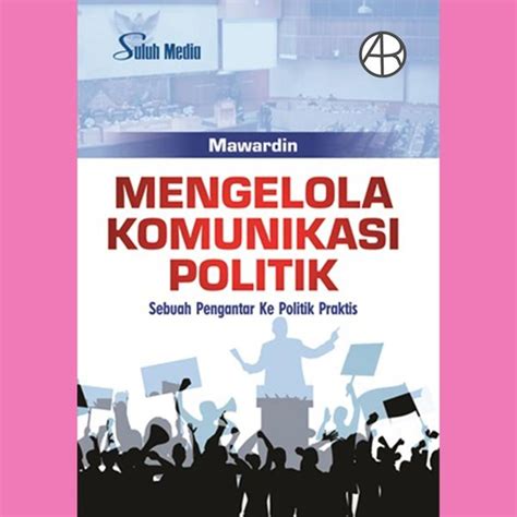 Jual Produk Mengelola Komunikasi Politik Termurah Dan Terlengkap Juni