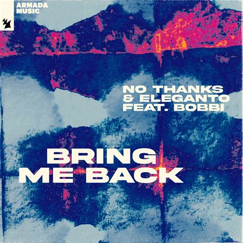 Bring Me Back Feat Bobbi Single Album By No Thanks Eleganto