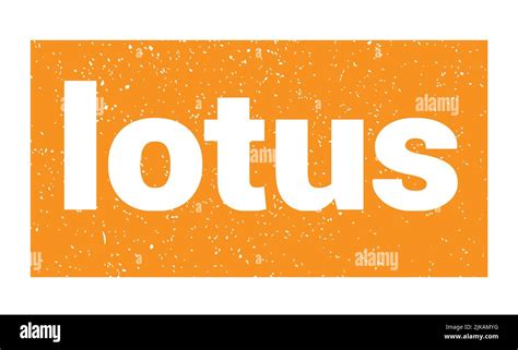 Lotus Text Written On Orange Grungy Stamp Sign Stock Photo Alamy