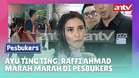 Ayu Ting Ting Raffi Ahmad Marah Marah Di Pesbukers Best Cut