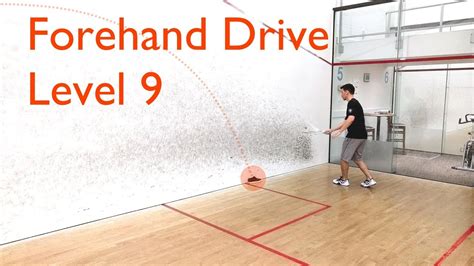 Squash Forehand Drive Level 9 Youtube