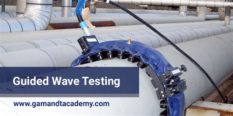 gamma ndt academy guided wave testing