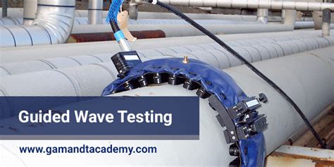 Gamma Ndt Academy Guided Wave Testing