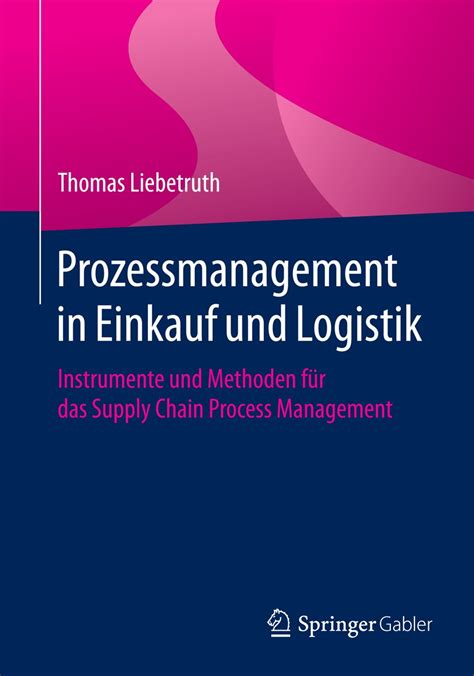 Prozessmanagement In Einkauf Und Logistik Instrumente Und Methoden F R