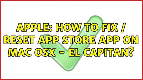 Apple How To Fix Reset App Store App On Mac Osx El Capitan 4