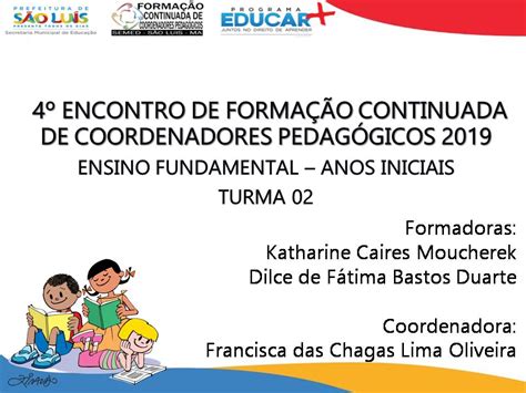 Formação Continuada de Coordenadores Pedagógicos 4º ENCONTRO DO ENSINO