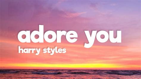 Harry Styles Adore You Lyrics Youtube