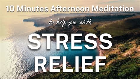 10 Minutes Stress Relief Meditation Music Restful Brake Afternoon