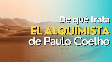 De Qu Trata El Alquimista De Paulo Coelho Resumen Y Rese A Youtube