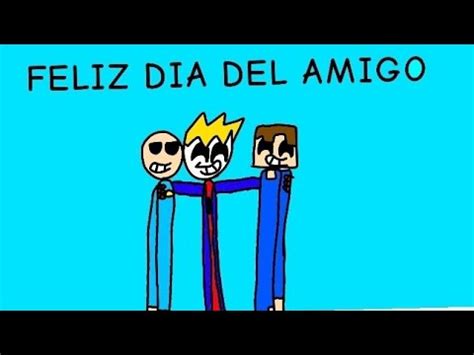 FELIZ DIA DEL AMIGO YouTube