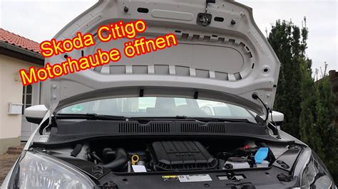 Skoda Citigo Motorhaube Ffnen Anleitung Skoda Motorhaube Aufmachen