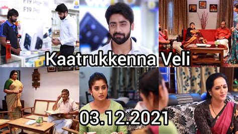 Kaatrukkenna Veli Today Episode December Youtube