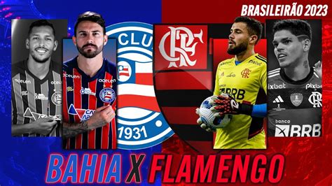 Bahia X Flamengo Ao Vivo Rodada Brasileir O Youtube