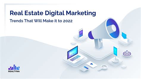 Real Estate Digital Marketing Trends That Will Make It To 2022