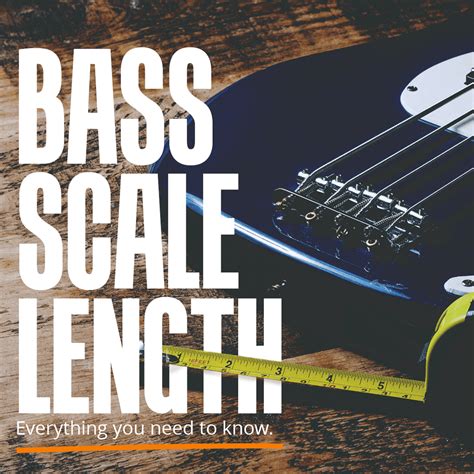 Bass Guitar Scale Length The Definitive Guide 2024 Blog Strings Direct