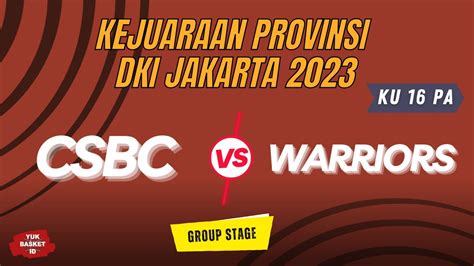 Csbc Vs Warriors Ku Putra Kejurprov Dki Jakarta Ybid