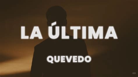 Quevedo LA ÚLTIMA Letra Lyrics YouTube