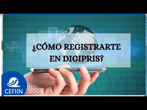 Tutorial Para Registrarte En Digipris Y Comenzar A Realizar Tus