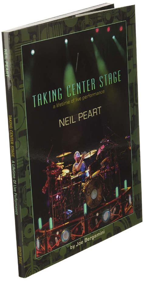 Taking Centre Stage A Lifetime Of Live Performance Neil Peart Book