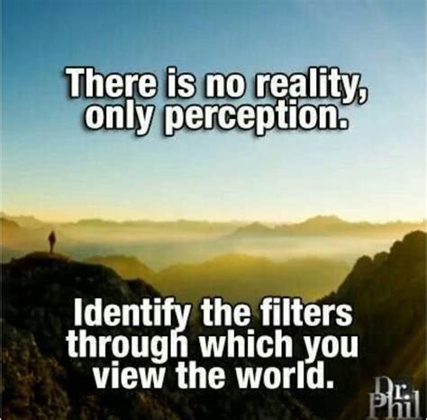 Pin On Philosophy Of Life Reality Quotes Perception Quotes Reality