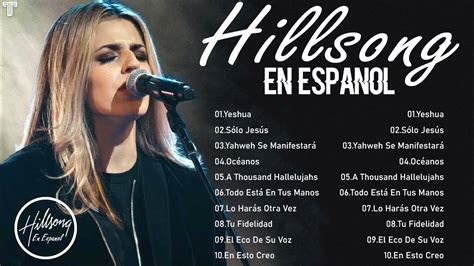 Hillsong En Espa Ol Mejores Canciones De Hillsong En Espa Ol