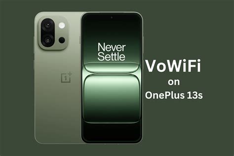 Unlocking Seamless Connectivity: VoWiFi on the OnePlus 13s