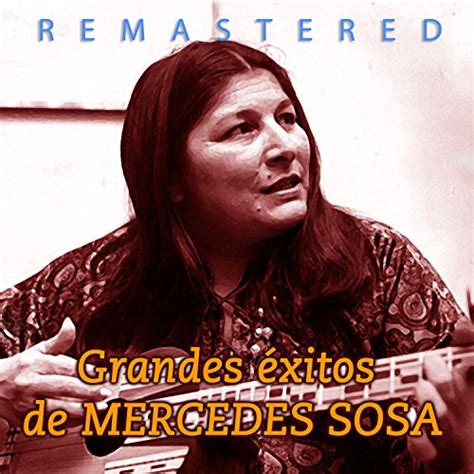 Play Grandes éxitos Remastered by Mercedes Sosa on Amazon Music