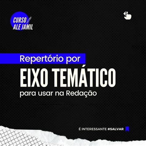 Repertório por Eixo Temático para usar na Redação Repertório Curso