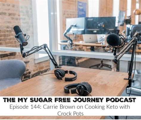 The My Sugar Free Journey Podcast Episode 144 Carrie Brown On Cooking