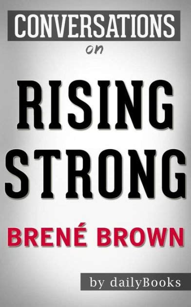 Rising Strong by Brené Brown Conversation Starters by Daily Books